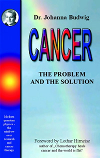 Cancer: The Problem and the Solution, by Johanna Budwig