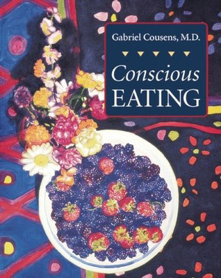 Conscious Eating, by Gabriel Cousens