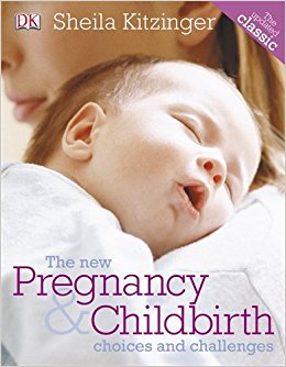 The New Pregnancy and Childbirth, by Sheila Kitzinger