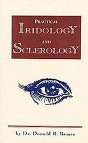 Practical Iridology and Sclerology, Donald Bamer