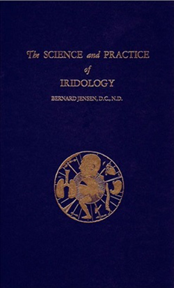 The Science and Practice of Iridiology, Bernard Jensen