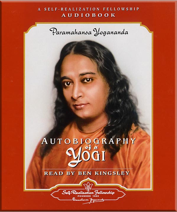 Autobiography of a Yogi, by Paramahnsa Yogananda