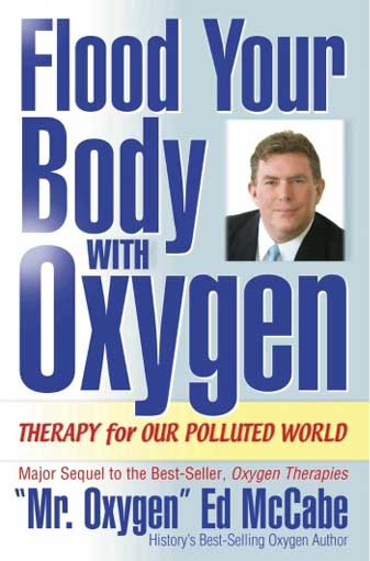 Flood Your Body with Oxygen: Therapy for Our Polluted World, by Ed McCabe