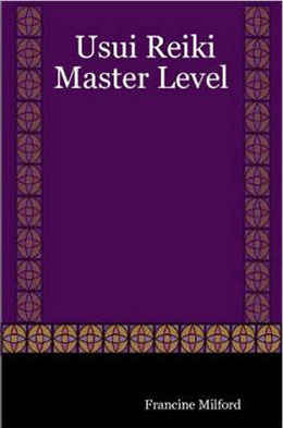 Usui Reiki: Master Level, by Francine Milford