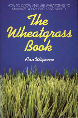 The Wheatgrass Book, Ann Wigmore
